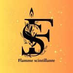 FLAMME SCINTILLANTE – SARAH LEMOINE